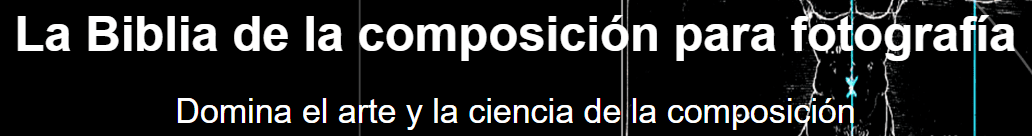 Curso La Biblia de la Composición para Fotografía Estudio Guti cursosengrupoorg Curso La Biblia de la Composición para Fotografía Estudio Guti