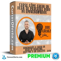 Curso Cómo Crear un Plan de Mercadeo Para Mi Emprendimiento – Tito Gálvez