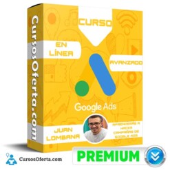 Curso en línea de Google Ads Avanzado (Búsqueda) – Juan Lombana