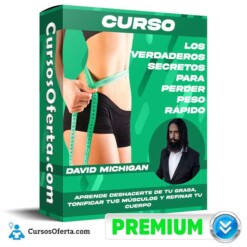 Curso Los Verdaderos Secretos Para Perder Peso Rápido – David Michigan