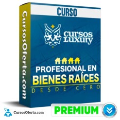 Curso Profesional en Bienes Raices desde Cero – Luxury