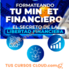 Formateando tu Mind$et Financiero – El secreto de la libertad financiera