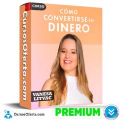 Cómo convertirse en dinero de Vanesa Litvac